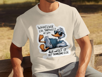 Duck and Let It Hit Someone Else T-shirt