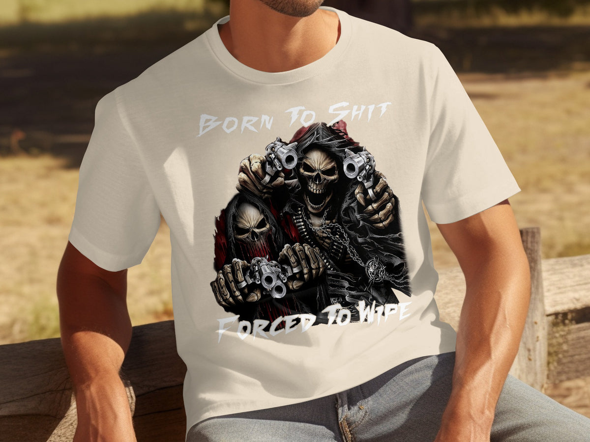 Born to Shit Forced to Wipe Skull Design T-shirt