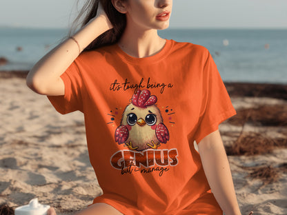 It's Tough Being A Genius But I Manage T-shirt