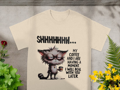 Shhh My Coffee And I Are Having A Moment T-shirt