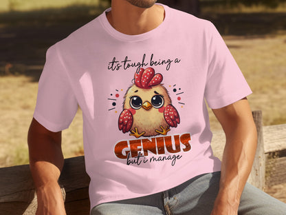It's Tough Being A Genius But I Manage T-Shirt