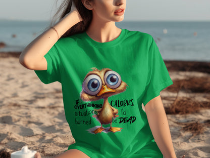 Overthinking Situations Burned Calories I'd Be Dead Shirt