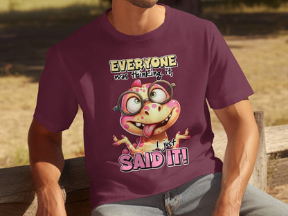 Everyone Was Thinking It I Just Said It Shirt