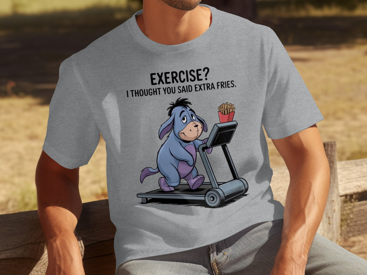 Exercise I Thought You Said Extra Fries T-shirt