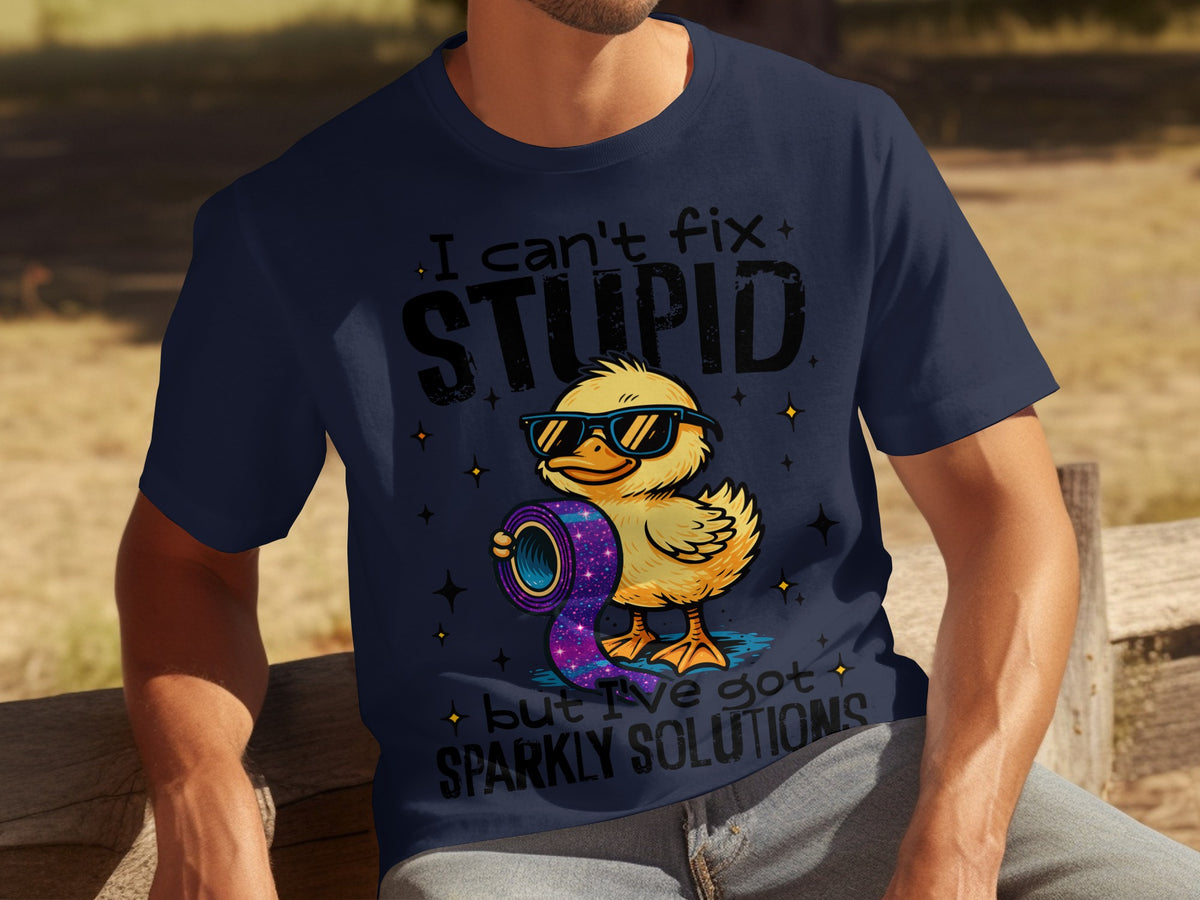 I Can't Fix Stupid Duck Graphic Sparkly Solutions Shirt