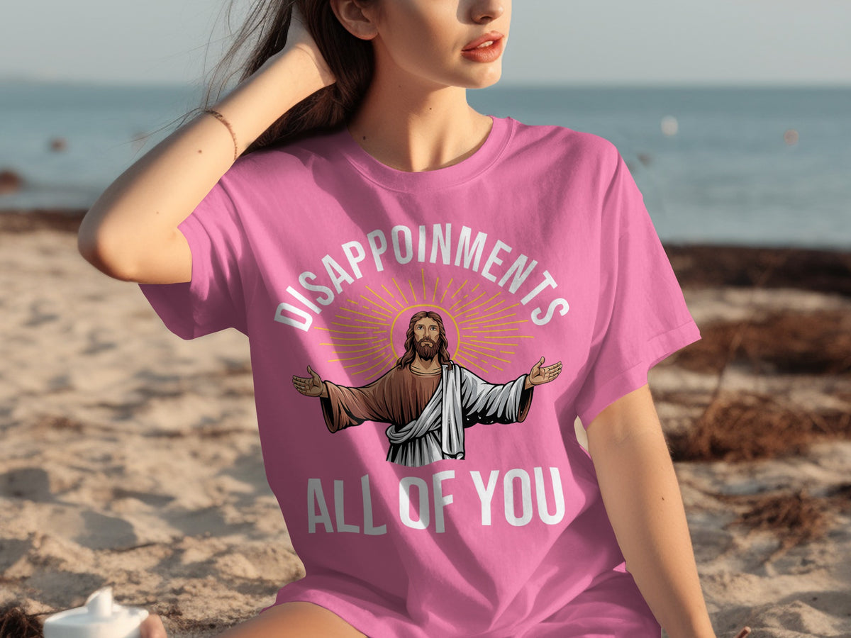 Jesus Disappointments All Of You Graphic T-shirt