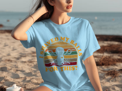 I SHAVED MY BALLS FOR THIS Casual Graphic T-Shirt