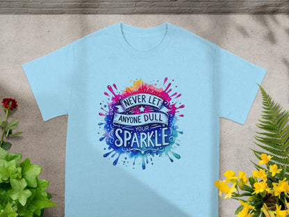 Never Let Anyone Dull Your Sparkle T-shirt