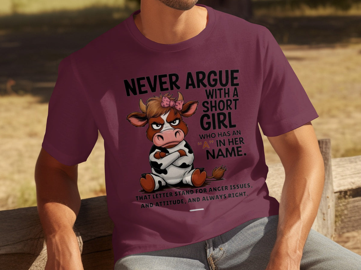 Never Argue With A Short Girl Funny Cow Shirt
