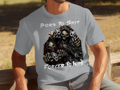 Born to Shit Forced to Wipe graphic t-shirt