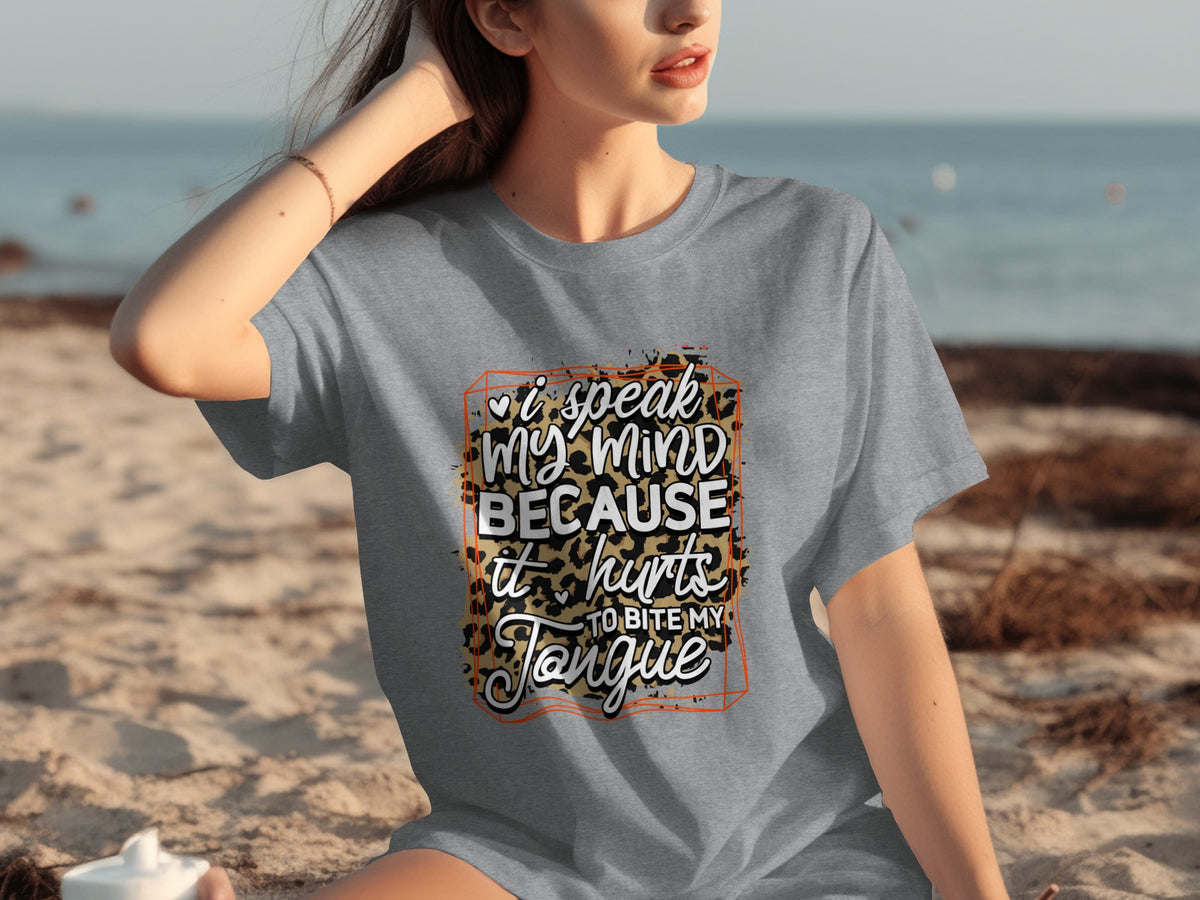 I Speak My Mind Because It Hurts To Bite My Tongue Shirt