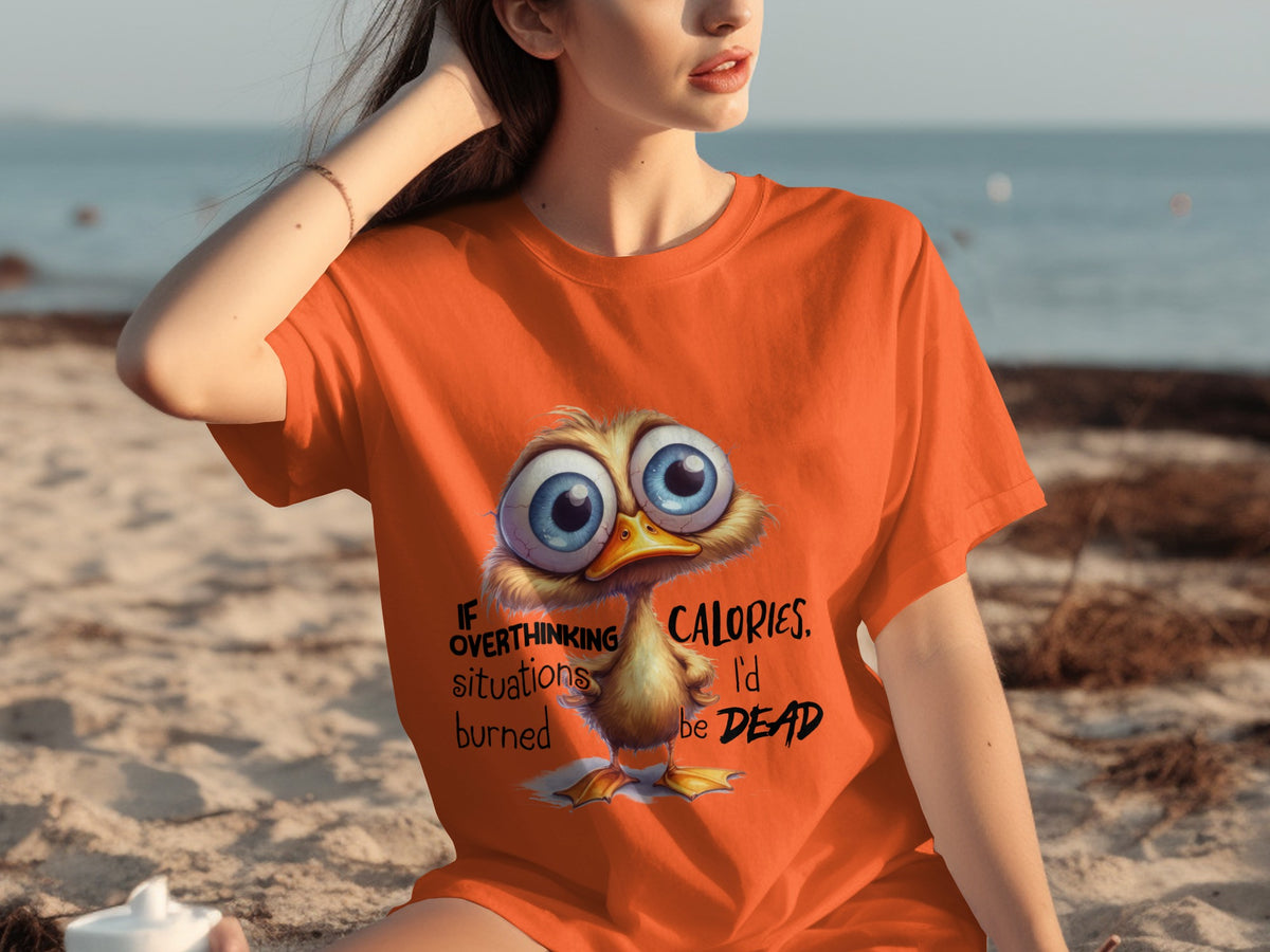 If Overthinking Burned Calories I'd Be Dead T-Shirt