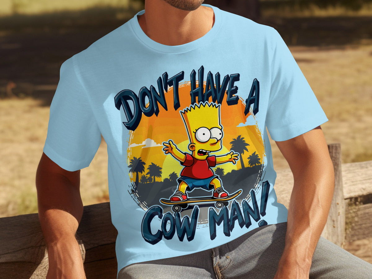 Don't Have A Cow Man Bart Simpson Skateboarding Shirt