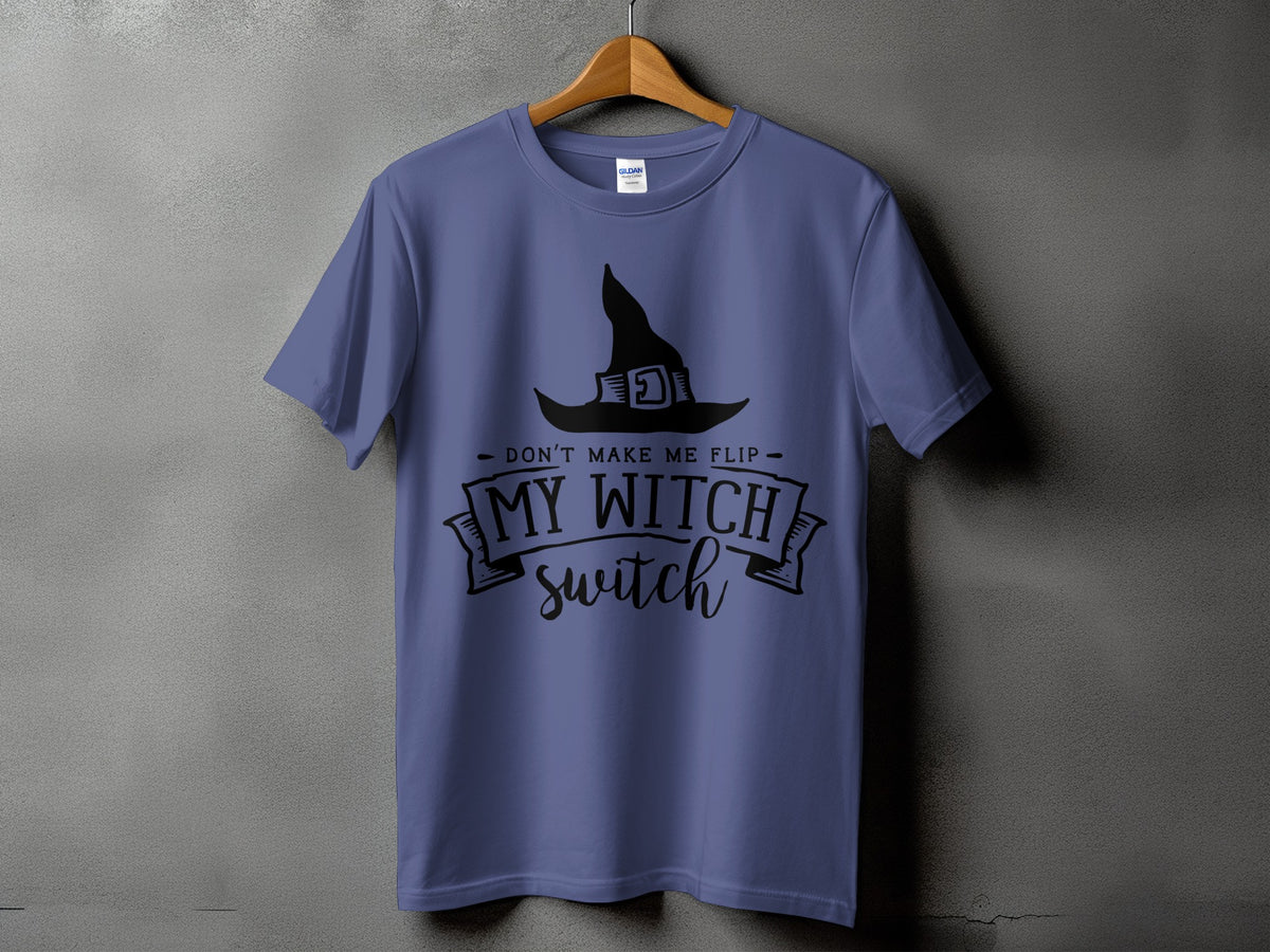 Purple t-shirt with black witch hat graphic and text "DON'T MAKE ME FLIP MY WITCH switch".