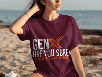 Gen X Are You Sure Graphic Tee Shirt for Bold Statements