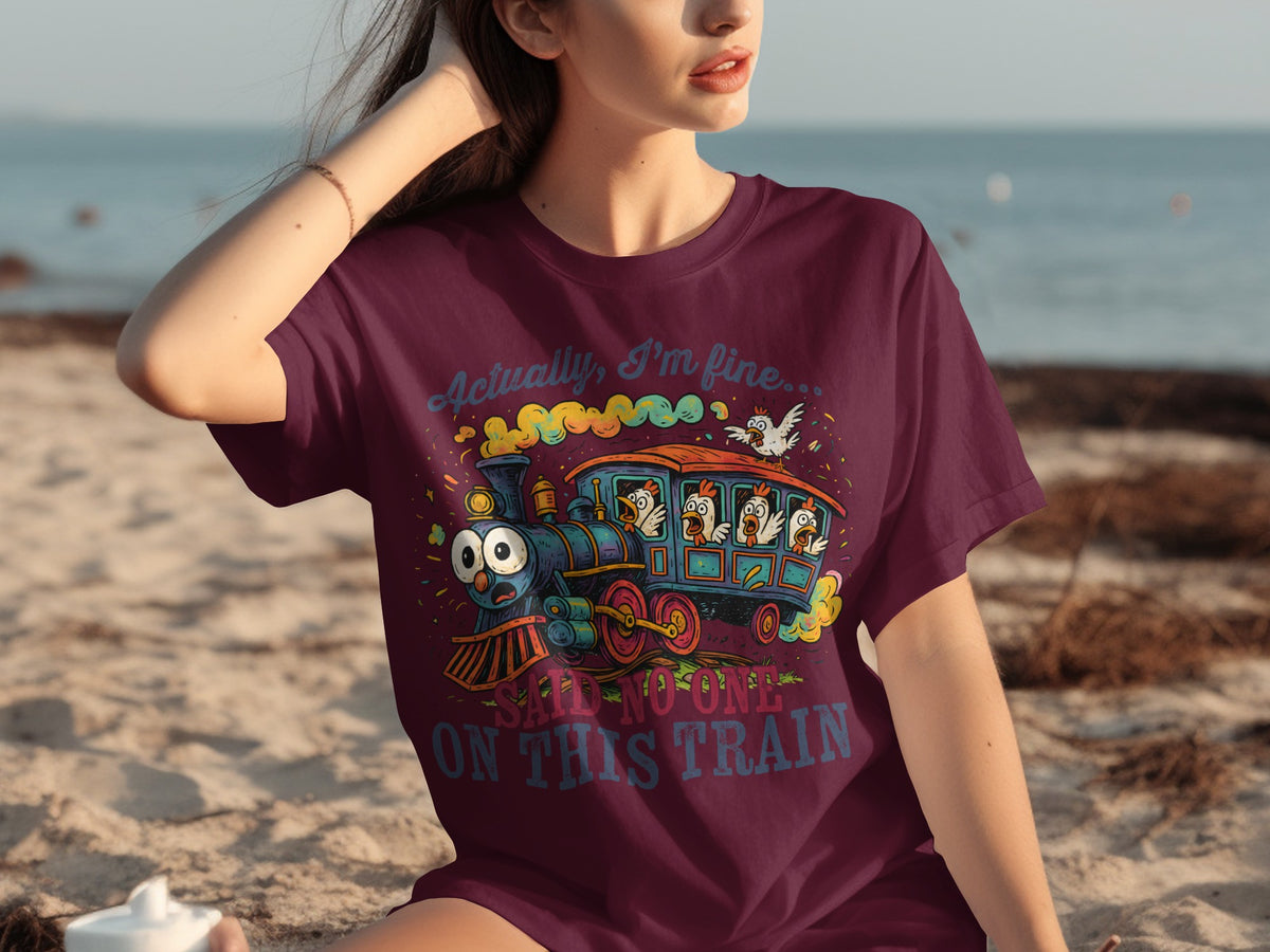 Actually I'm Fine Said No One On This Train T-shirt