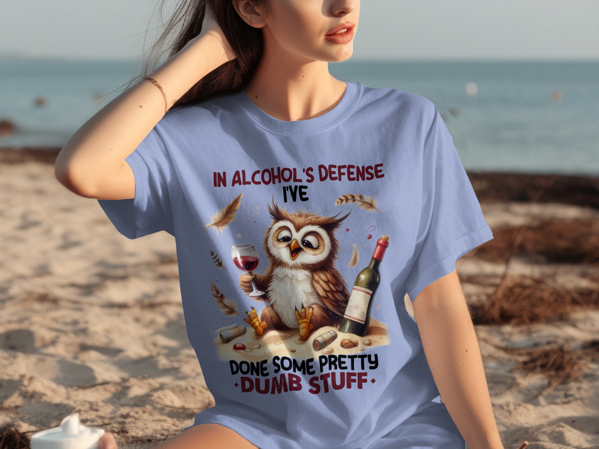 In Alcohol's Defense Owl Done Some Pretty Dumb Stuff Shirt