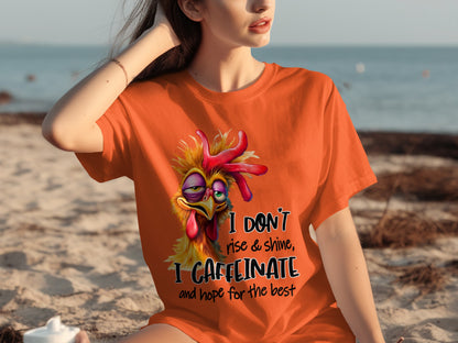 I Don't Rise And Shine I Caffeinate Funny Chicken Shirt