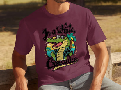 In a While Crocodile Funny Graphic T-Shirt
