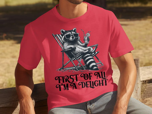 First Of All I'm A Delight Funny Graphic Tee