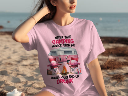 Never Take Camping Advice From Me You'll Just End Up Drunk Shirt