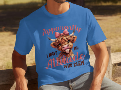 Apparently I Have An Attitude Who Knew T-shirt