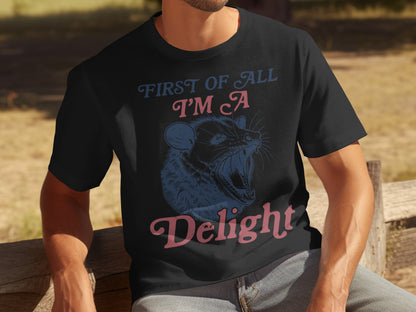 First of All I'm A Delight Graphic Shirt