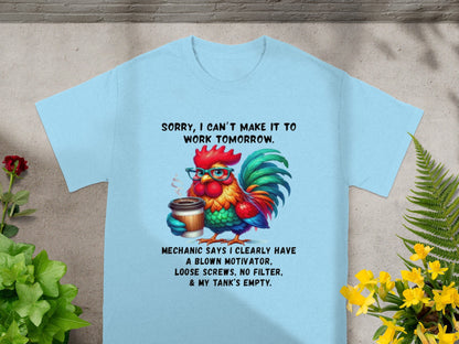 Sorry I Can't Make It To Work Funny Graphic T-Shirt