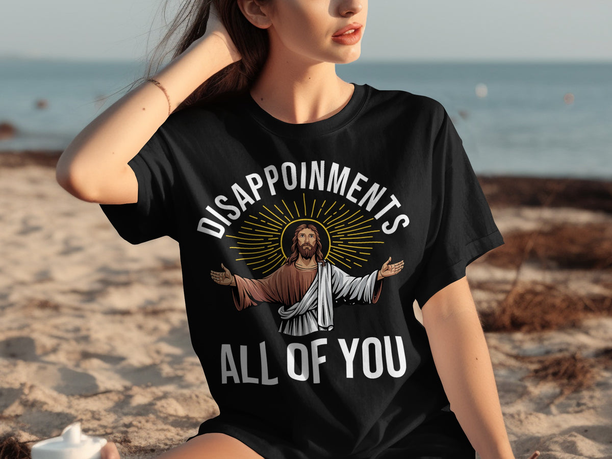 Disappointments All of You Graphic Casual Wear