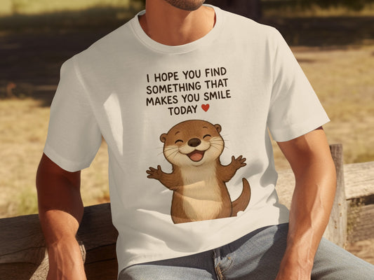 I Hope You Find Something That Makes You Smile Today Shirt