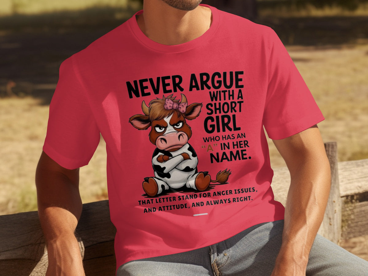 Never Argue With Short Girl T-Shirt