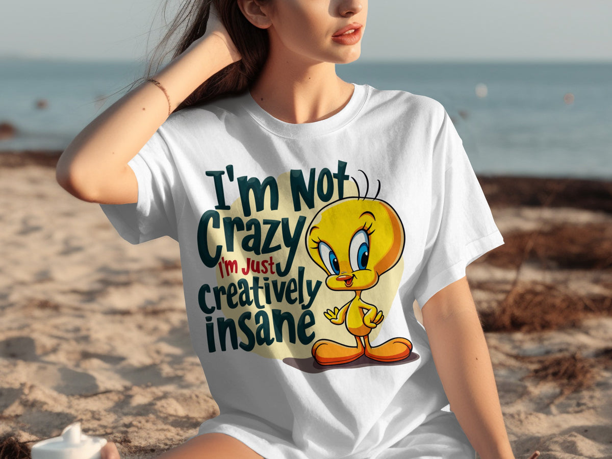 I'm Not Crazy Just Creatively Insane T-shirt