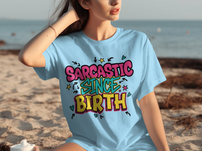 Sarcastic Since Birth Graphic Tee for Casual Wear