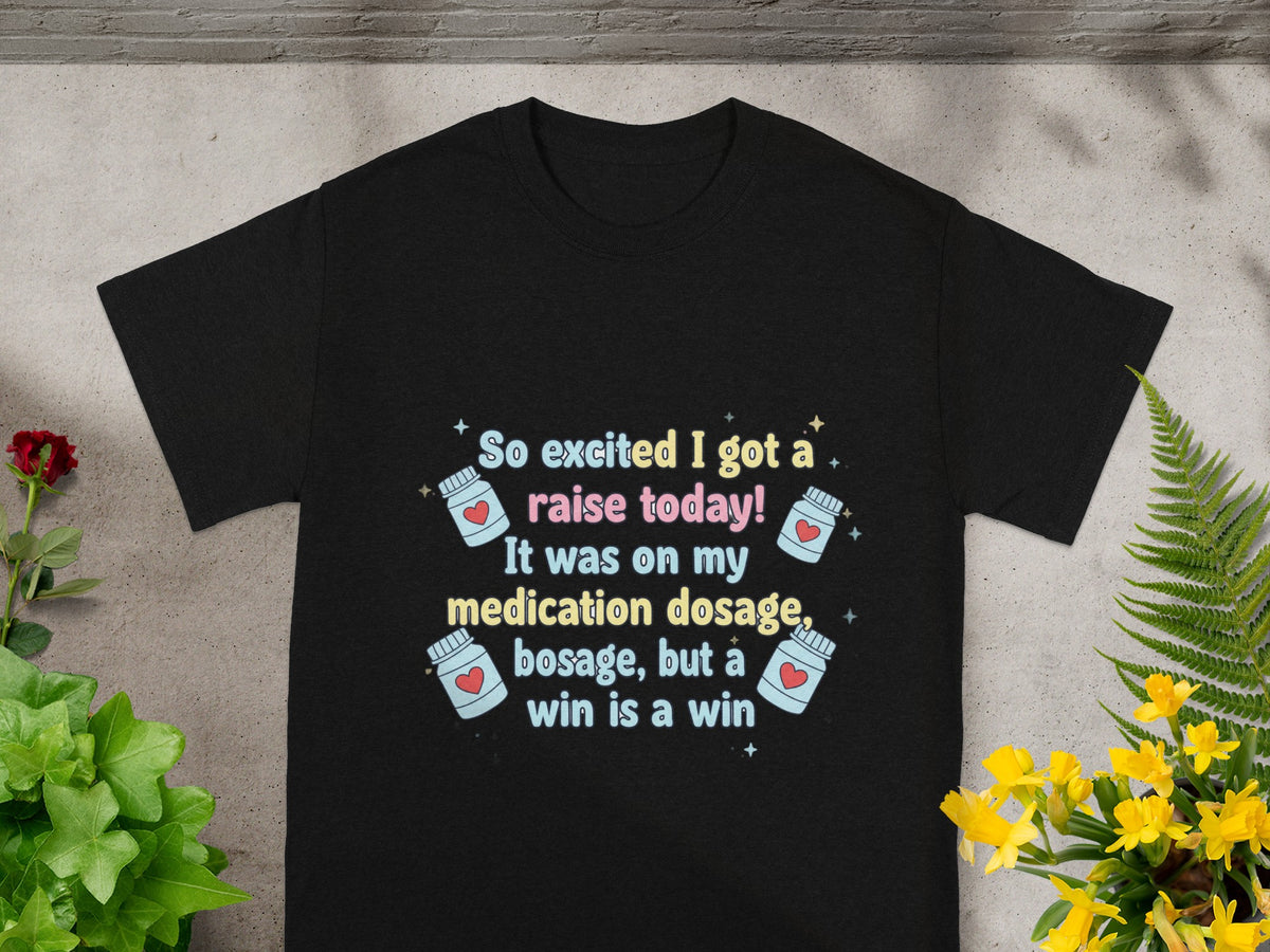 Black t-shirt with "So excited I got a raise today!" text.