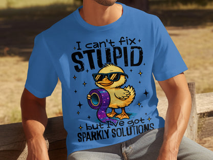 I Can't Fix Stupid Sparkly Solutions Funny Shirt