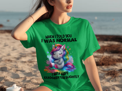 When I Told You I Was Normal Unicorn T-Shirt