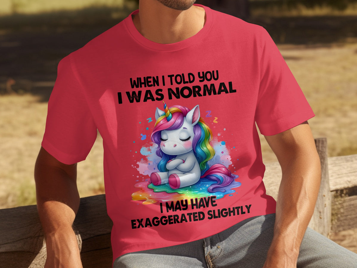 When I Told You I Was Normal Unicorn T-shirt